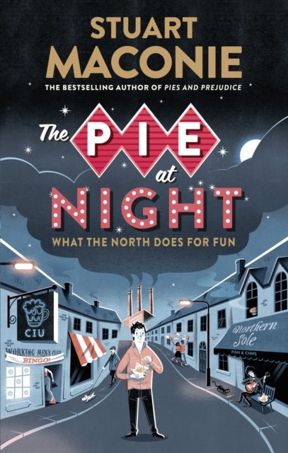 The Pie At Night - In Search of the North at Play