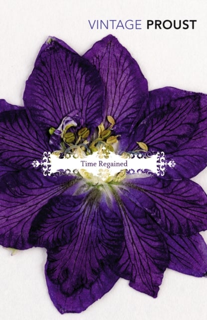 In Search of Lost Time, Vol 6 - Time Regained and A Guide to Proust