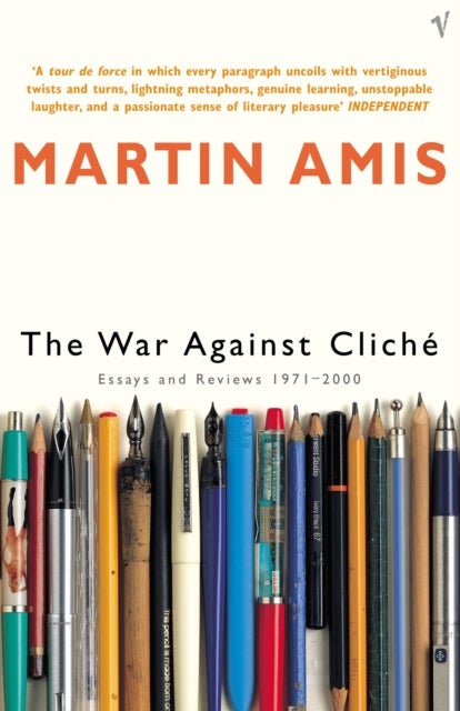 The War Against Cliche - Essays and Reviews 1971-2000