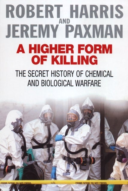 A Higher Form of Killing - the secret history of gas and germ warfare