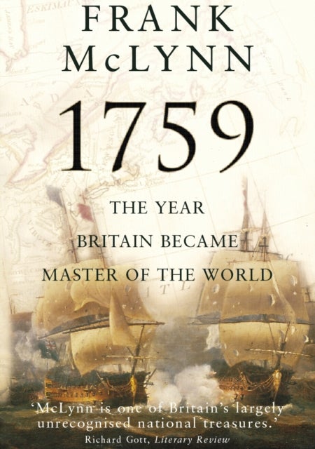 1759 - The Year Britain Became Master of the World