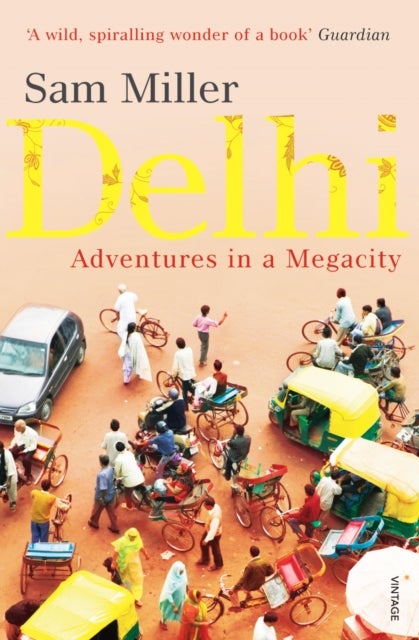 Delhi - Adventures in a Megacity