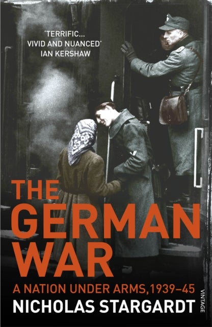 The German War - A Nation Under Arms, 1939–45