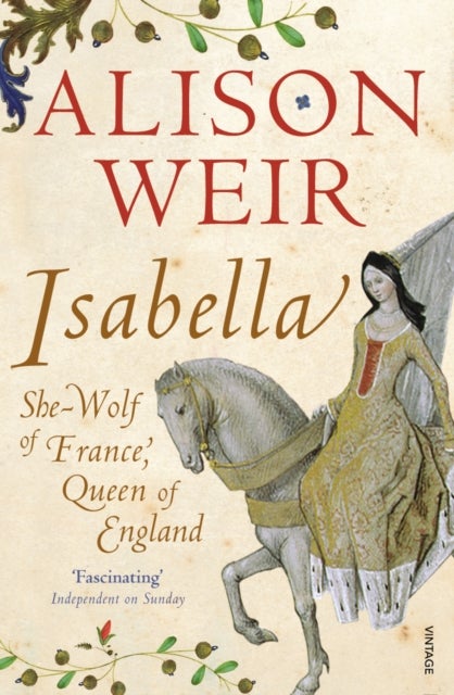 Isabella - She-Wolf of France, Queen of England