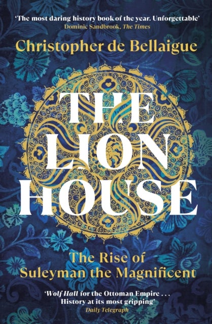 The Lion House - The Rise of Suleyman the Magnificent