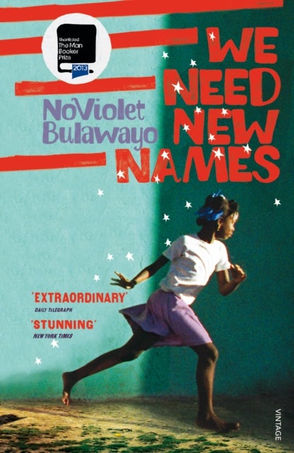 We Need New Names - From the twice Booker-shortlisted author of GLORY