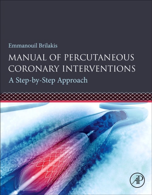 Manual of Percutaneous Coronary Interventions - A Step-by-Step Approach