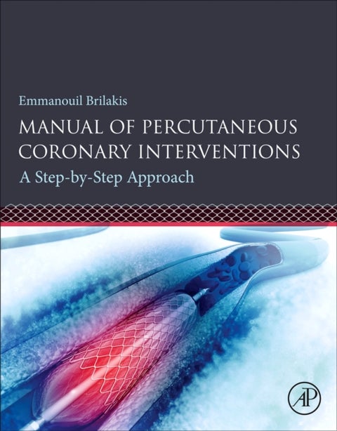 Manual of Percutaneous Coronary Interventions - A Step-by-Step Approach