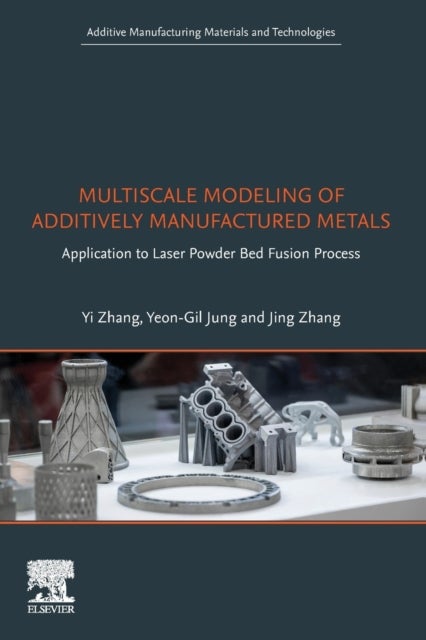 Multiscale Modeling of Additively Manufactured Metals - Application to Laser Powder Bed Fusion Process