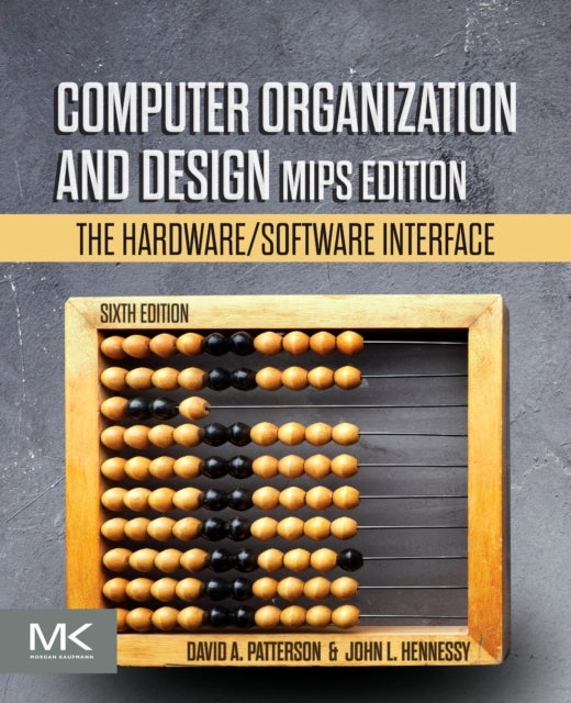 Computer Organization and Design MIPS Edition - The Hardware/Software Interface