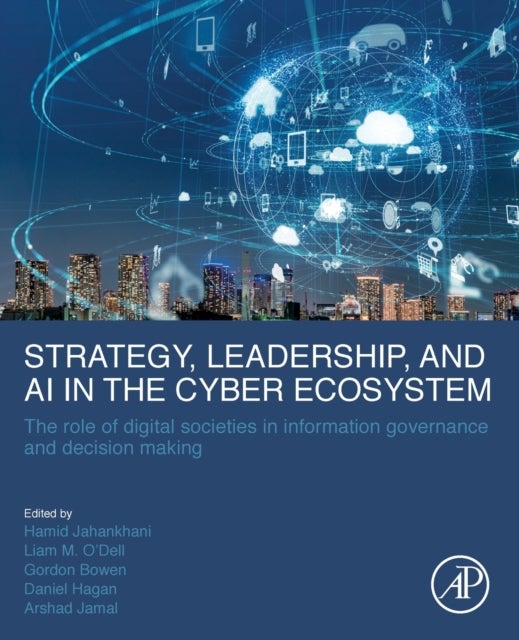 Strategy, Leadership, and AI in the Cyber Ecosystem - The Role of Digital Societies in Information Governance and Decision Making