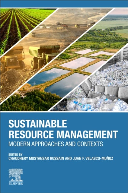 Sustainable Resource Management - Modern Approaches and Contexts