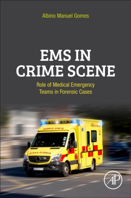 EMS in Crime Scene - Role of Medical Emergency Teams in Forensic Cases