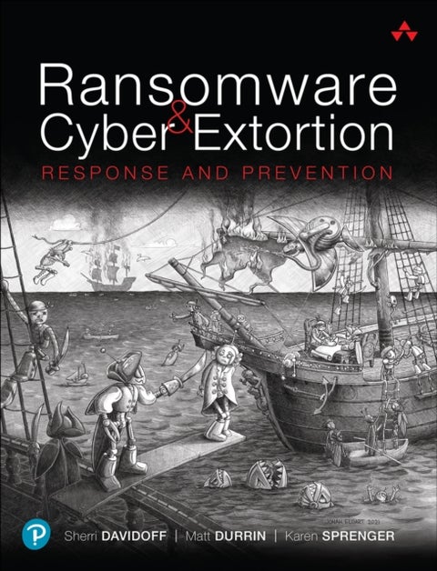 Ransomware and Cyber Extortion - Response and Prevention