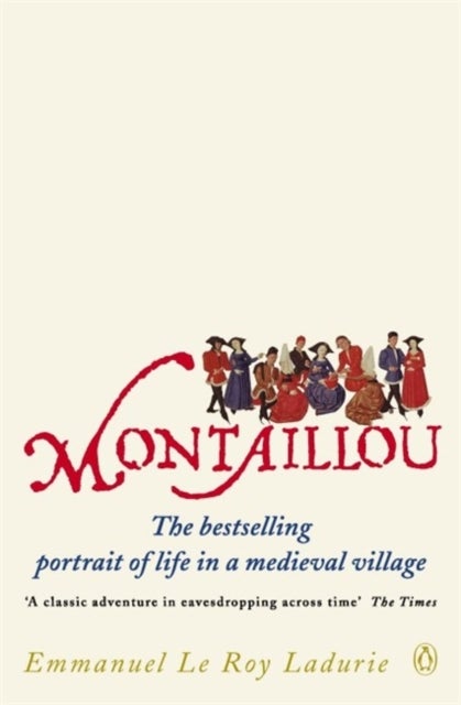 Montaillou - Cathars and Catholics in a French Village 1294-1324