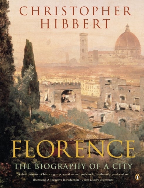 Florence - The Biography of a City