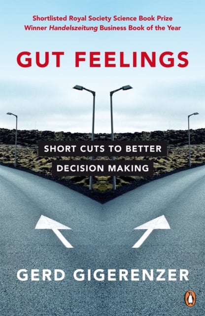 Gut Feelings - Short Cuts to Better Decision Making