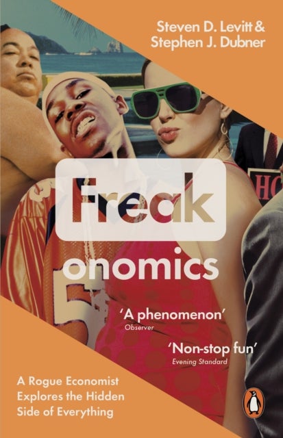 Freakonomics - A Rogue Economist Explores the Hidden Side of Everything