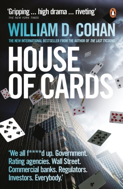 House of Cards - How Wall Street's Gamblers Broke Capitalism