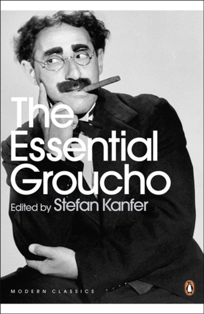 The Essential Groucho - Writings by, for and about Groucho Marx