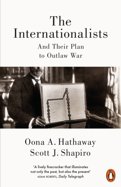 The Internationalists - And Their Plan to Outlaw War