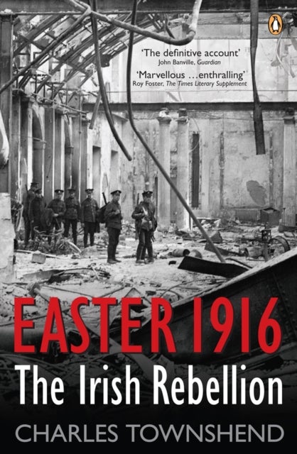 Easter 1916 - The Irish Rebellion