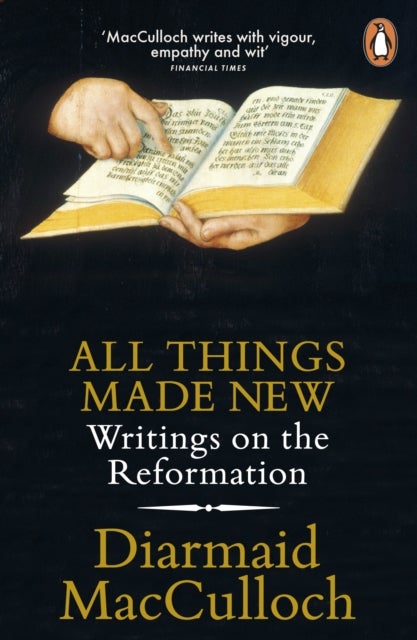 All Things Made New - Writings on the Reformation