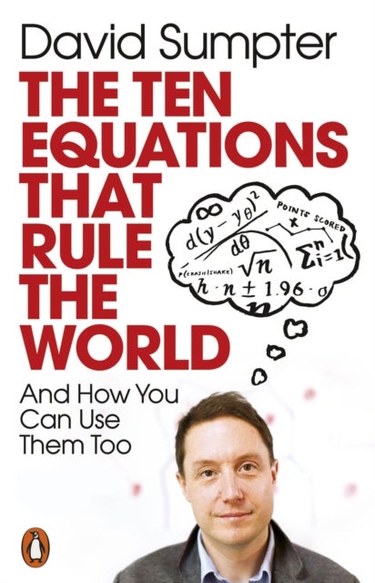 The Ten Equations that Rule the World - And How You Can Use Them Too