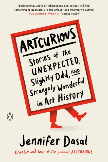 ArtCurious - Stories of the Unexpected, Slightly Odd, and Strangely Wonderful in Art History