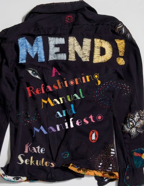 Mend! - A Refashioning Manual and Manifesto