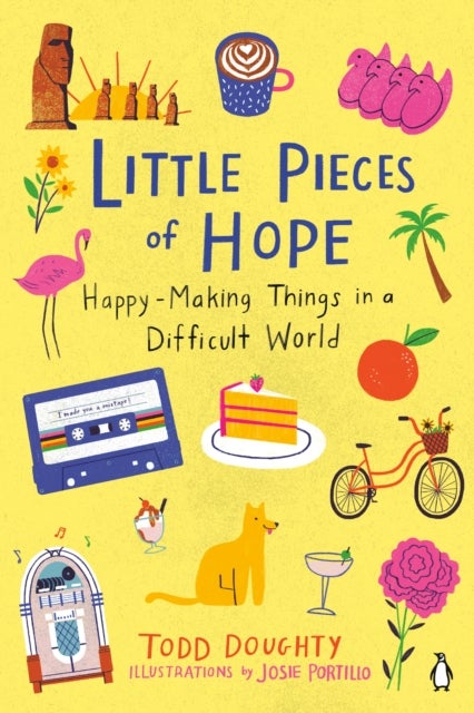 Little Pieces of Hope - Happy-Making Things in a Difficult World