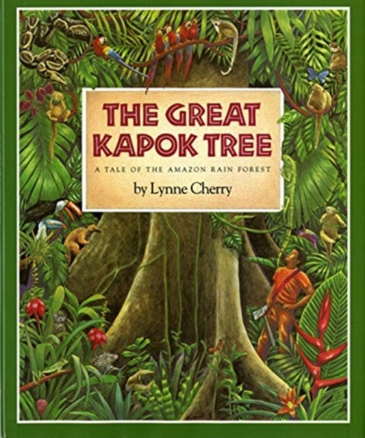The Great Kapok Tree - A Tale of the Amazon Rain Forest
