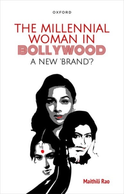 The Millennial Woman in Bollywood - A New 'Brand'?