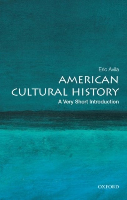 American Cultural History: A Very Short Introduction - A Very Short Introduction