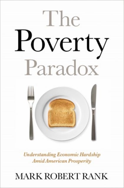 The Poverty Paradox - Understanding Economic Hardship Amid American Prosperity