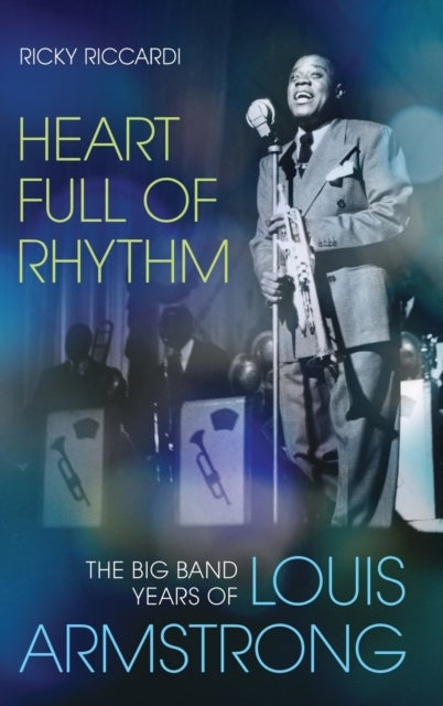 Heart Full of Rhythm - The Big Band Years of Louis Armstrong