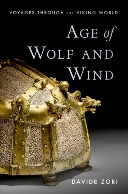 Age of Wolf and Wind - Voyages through the Viking World
