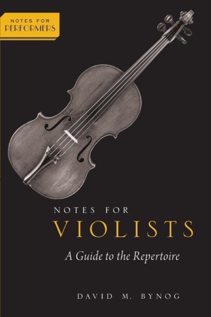 Notes for Violists - A Guide to the Repertoire
