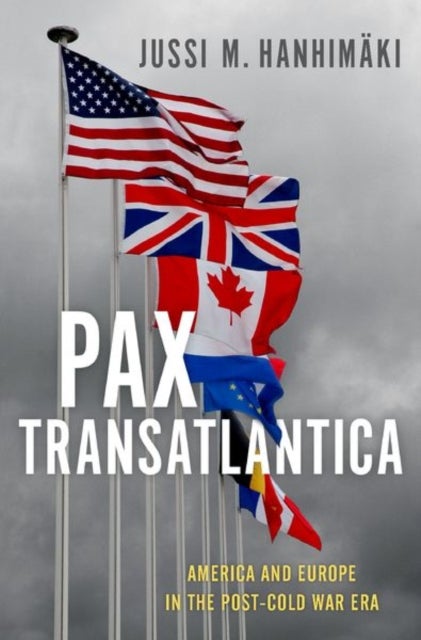 Pax Transatlantica - America and Europe in the Post-Cold War Era