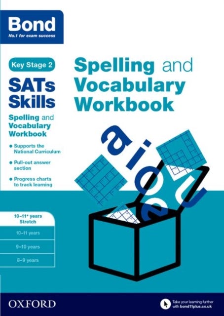 Bond SATs Skills Spelling and Vocabulary Stretch Workbook - 10-11+ years