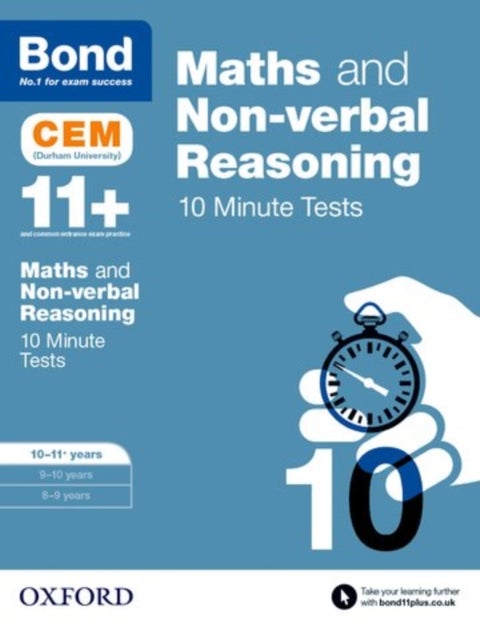 Bond 11+: Maths & Non-verbal reasoning: CEM 10 Minute Tests: Ready for the 2024 exam - 10-11 years