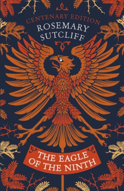 The Eagle of the Ninth - Centenary Edition