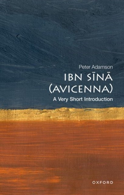 Ibn Sina (Avicenna): A Very Short Introduction - A Very Short Introduction