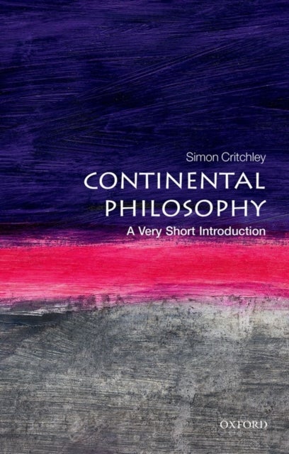 Continental Philosophy - A Very Short Introduction