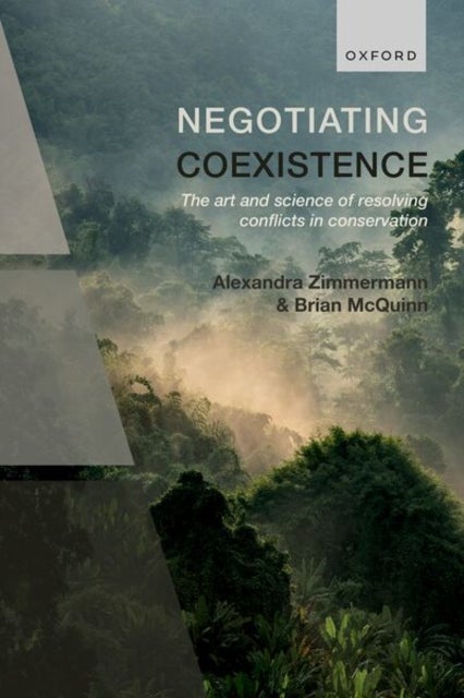 Negotiating Coexistence - The art and science of resolving conflicts in conservation