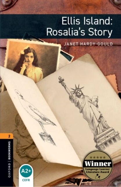Oxford Bookworms Library: Level 2: Ellis Island: Rosalia's Story - Graded readers for secondary and adult learners
