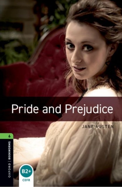 Oxford Bookworms Library: Level 6: Pride and Prejudice