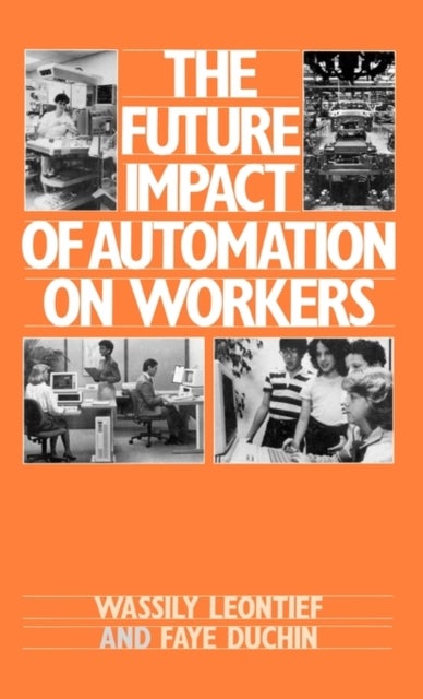 The Future Impact of Automation on Workers