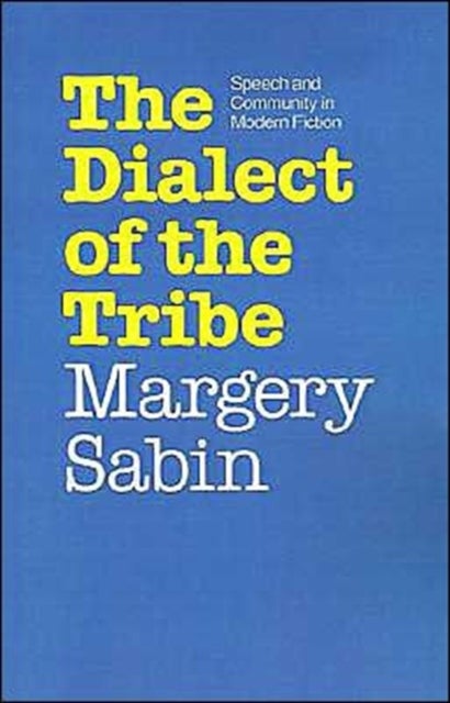 The Dialect of the Tribe - Speech and Community in Modern Fiction