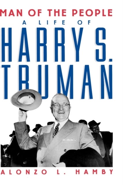 Man of the People - A Life of Harry S. Truman